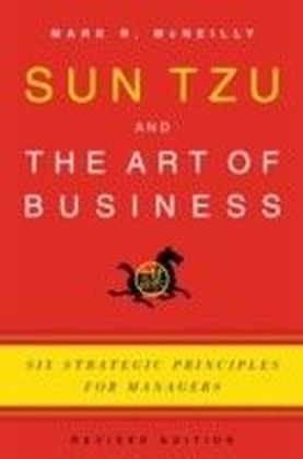 Sun Tzu and the Art of Business Six Strategic Principles for Managers n/e