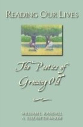 Reading Our Lives The poetics of growing old