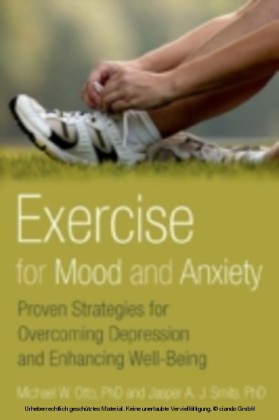 Exercise for Mood and Anxiety Proven Strategies for Overcoming Depression and Enhancing Well-Being