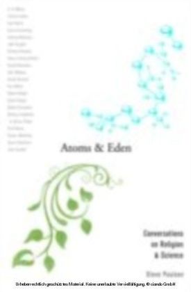 Atoms and Eden Conversations on Religion and Science