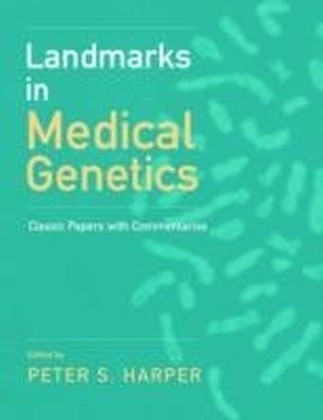 Landmarks in Medical Genetics Classic Papers with Commentaries
