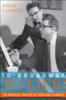To Broadway, To Life! The Musical Theater of Bock and Harnick