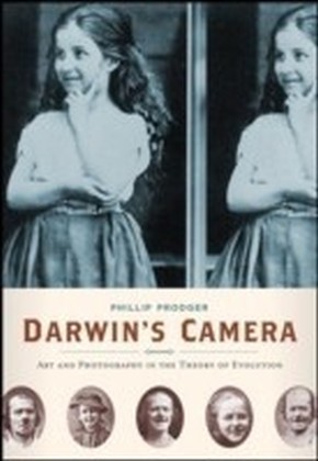 Darwin's Camera Art and Photography in the Theory of Evolution
