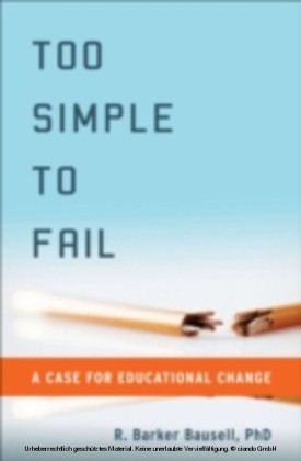 Too Simple to Fail A Case for Educational Change