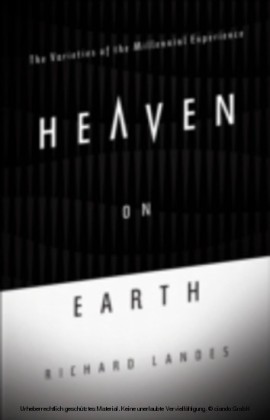 Heaven on Earth The Varieties of the Millennial Experience
