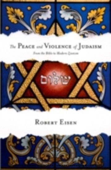 Peace and Violence of Judaism From the Bible to Modern Zionism main product photo