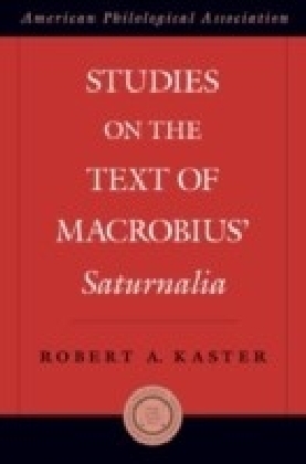 Studies on the Text of Macrobius' Saturnalia