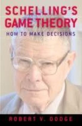 Schelling's Game Theory How to Make Decisions