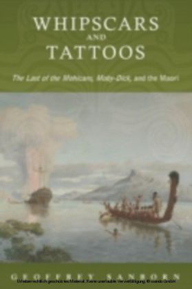 Whipscars and Tattoos The Last of the Mohicans, Moby-Dick, and the Maori