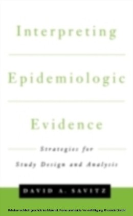 Interpreting Epidemiologic Evidence Strategies for Study Design & Analysis