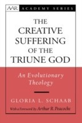 Creative Suffering of the Triune God An Evolutionary Theology