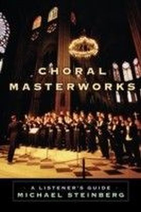 Choral Masterworks A Listener's Guide
