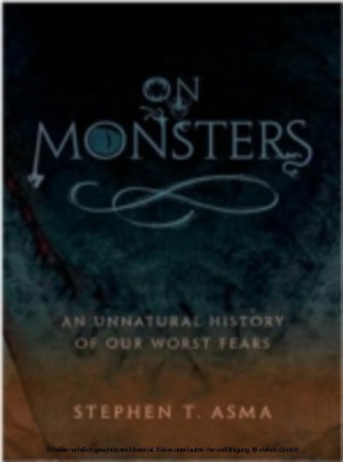 On Monsters An Unnatural History of Our Worst Fears