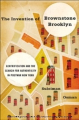 Invention of Brownstone Brooklyn Gentrification and the Search for Authenticity in Postwar New York