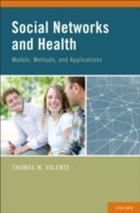 Social Networks and Health Models, Methods, and Applications