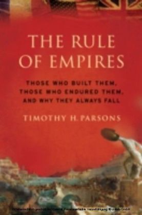 Rule of Empires Those Who Built Them, Those Who Endured Them, and Why They Always Fall main product photo