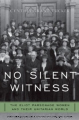No Silent Witness Three Generations of Unitarian Wives and Daughters