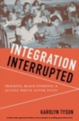 Integration Interrupted Tracking, Black Students, and Acting White after Brown