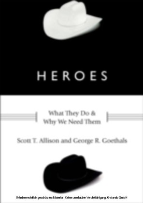 Heroes:What They Do and Why We Need Them
