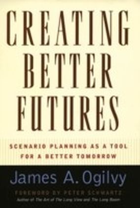 Creating Better Futures:Scenario Planning as a Tool for a Better Tomorrow main product photo