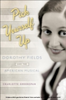 Pick Yourself Up:Dorothy Fields and the American Musical