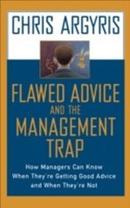 Flawed Advice and the Management Trap:How Managers Can Know When They're Getting Good Advice and When They're Not main product photo