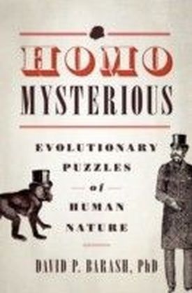 Homo Mysterious:Evolutionary Puzzles of Human Nature