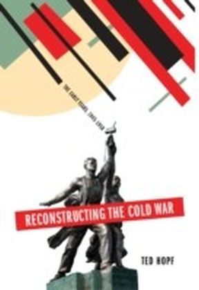Reconstructing the Cold War:The Early Years, 1945-1958