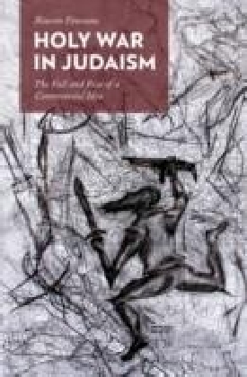 Holy War in Judaism:The Fall and Rise of a Controversial Idea
