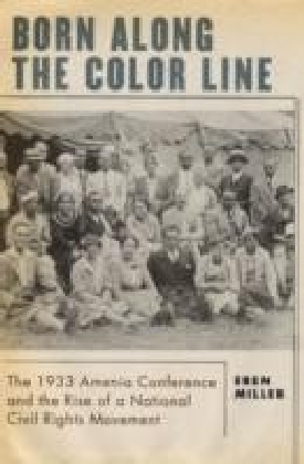Born along the Color Line:The 1933 Amenia Conference and the Rise of a National Civil Rights Movement main product photo