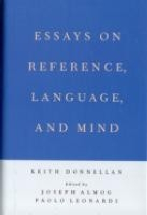 Essays on Reference, Language, and Mind