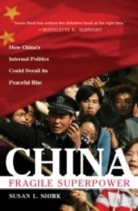 China: Fragile Superpower:How China's Internal Politics Could Derail Its Peaceful Rise