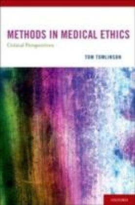 METHODS IN MEDICAL ETHICS:Critical Perspectives