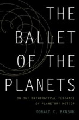 Ballet of the Planets:A Mathematician's Musings on the Elegance of Planetary Motion