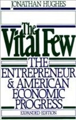 Vital Few:The Entrepreneur and American Economic Progress
