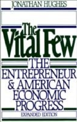 Vital Few:The Entrepreneur and American Economic Progress