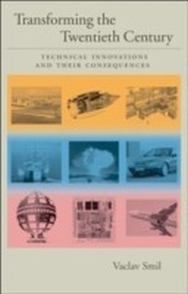 Transforming the Twentieth Century:Technical Innovations and Their Consequences