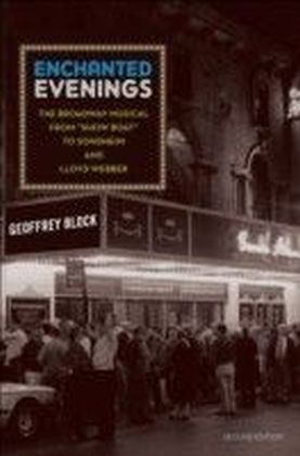 Enchanted Evenings:The Broadway Musical from 'Show Boat' to Sondheim and Lloyd Webber