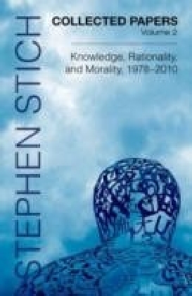 Collected Papers, Volume 2:Knowledge, Rationality, and Morality, 1978-2010