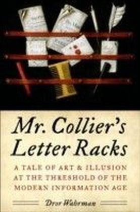 Mr. Collier's Letter Racks:A Tale of Art and Illusion at the Threshold of the Modern Information Age