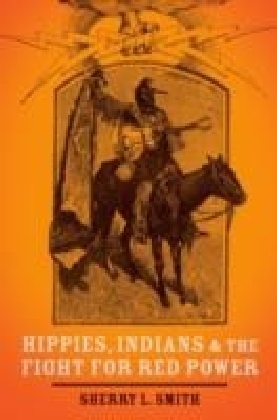 Hippies, Indians and the Fight for Red Power
