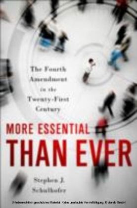 More Essential than Ever:The Fourth Amendment in the Twenty First Century