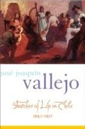 Sketches of Life in Chile, 1841-1851