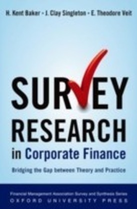 Survey Research in Corporate Finance Bridging the Gap between Theory and Practice