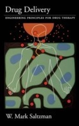 Drug Delivery Engineering Principles for Drug Therapy