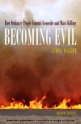 Becoming Evil How Ordinary People Commit Genocide and Mass Murder 2/e