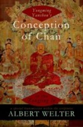 Yongming Yanshou's Conception of Chan in the Zongjing lu A Special Transmission Within the Scriptures