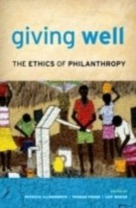 Giving Well The Ethics of Philanthropy