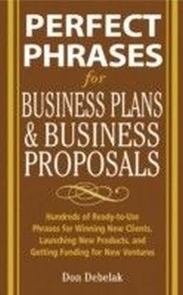 Perfect Phrases for Business Proposals and Business Plans