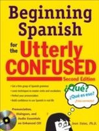 Beginning Spanish for the Utterly Confused with Audio CD, Second Edition